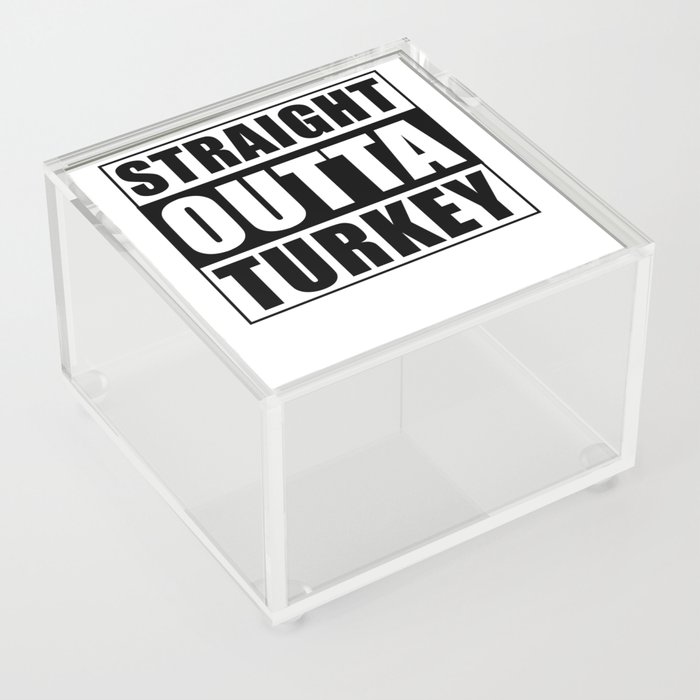 Straight Outta Turkey Acrylic Box