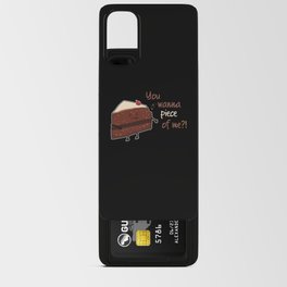 You Wanna Piece Me Bake Dessert Chocolate Cake Android Card Case