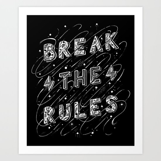 BREAK THE RULES Art Print