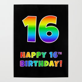 [ Thumbnail: HAPPY 16TH BIRTHDAY - Multicolored Rainbow Spectrum Gradient Poster ]