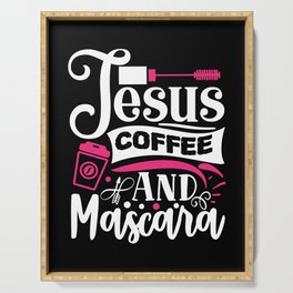Jesus Coffee And Mascara Makeup Quote Serving Tray