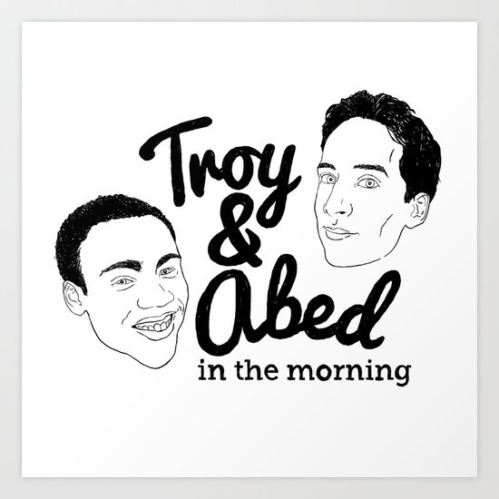 Troy & Abed In The Morning! - Community Art Print