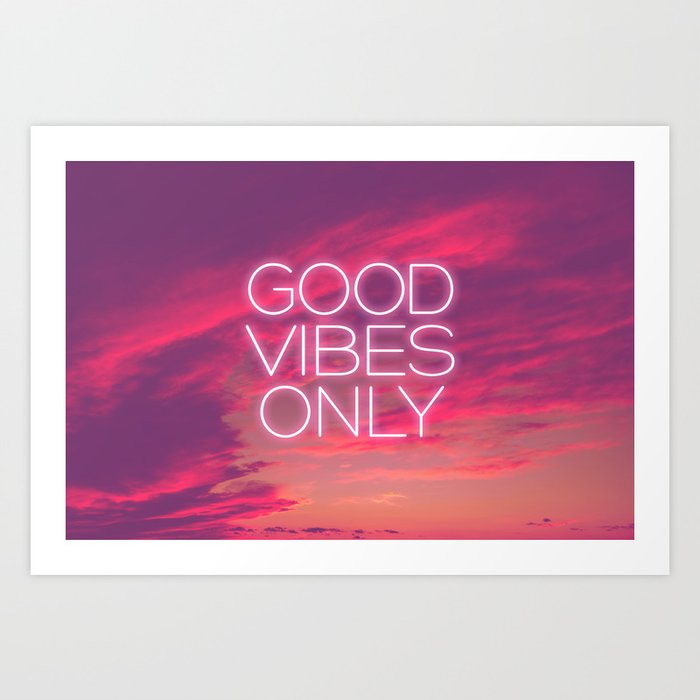 Good vibes only Art Print