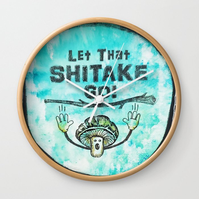 Let That Shitake Go Wall Clock