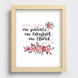 Writer's Mantra: One Sentence at a Time Recessed Framed Print