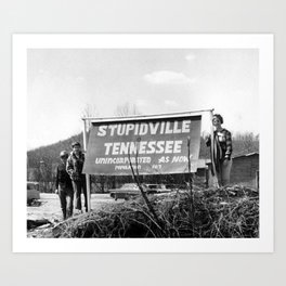 Stupidville Tennessee, Unincorporated for now humorous black and white photography - photographs Art Print