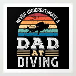 Funny Dad at Diving Father's Day Gift Men Art Print | Retired, Men, Dad, Gift, Husband, Birthday, Thanksgiving, Scubadiving, Funny, Graphicdesign 