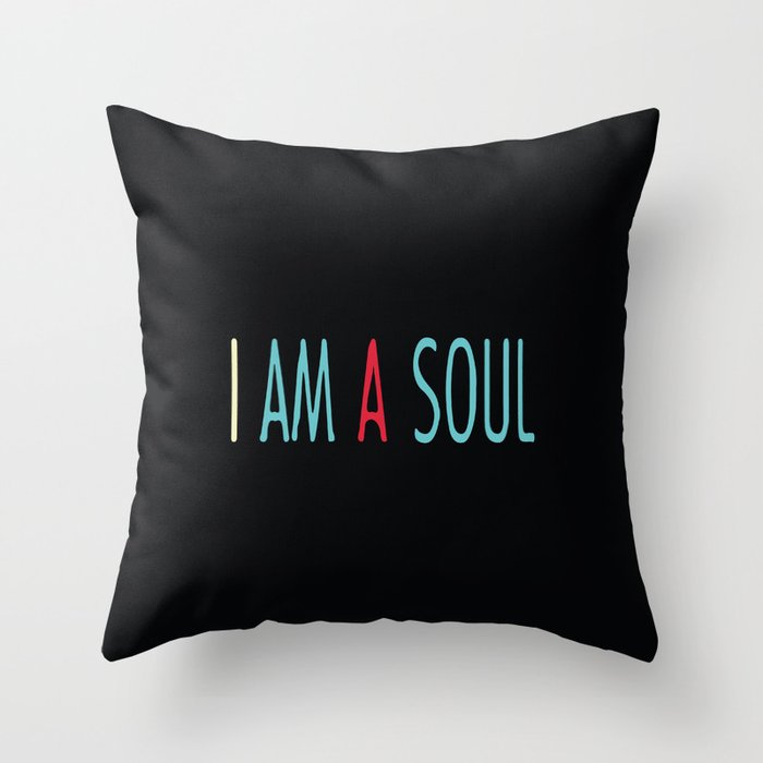 I am a Soul Throw Pillow