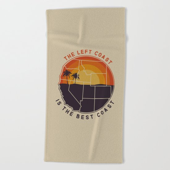 Left Coast is the Best Coast Beach Towel