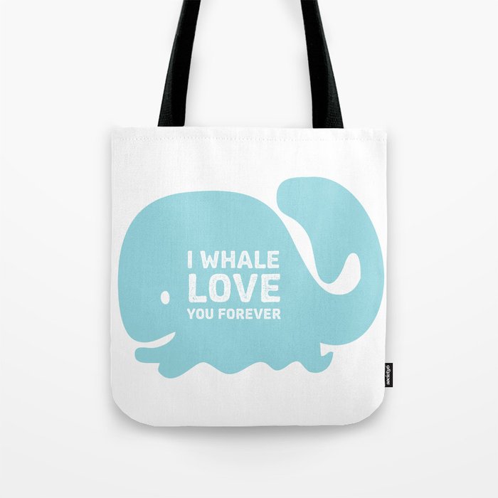 I Whale Love You Forever Tote Bag