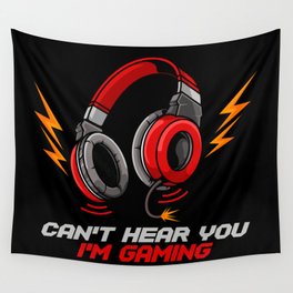 Can't Hear You I'm Gaming - Video Gamer Headset Wall Tapestry