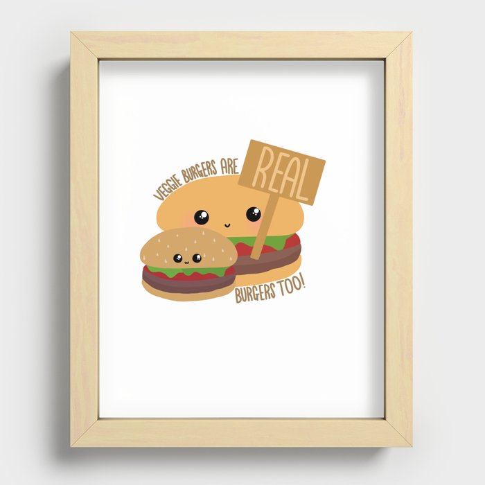 Veggie Burgers Are Real Burgers Too! - Vegan, Vegetarian, Food Humor, Funny Recessed Framed Print