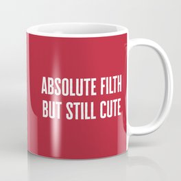 Absolute Filth Funny Quote Mug