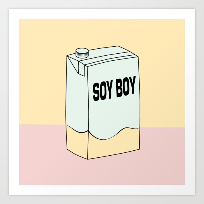 Soy Boy Art Print