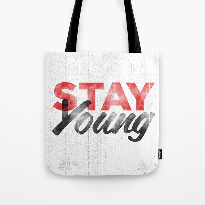 Stay Young Tote Bag