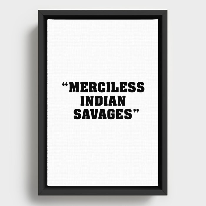 merciless indian savages Framed Canvas