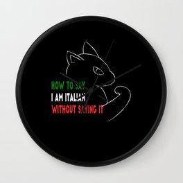 How to say i am Italian without saying it Funny Cat  Wall Clock | Design, Funnyitalian, Funny, Foritalian, Title, Italianmemes, Graphicdesign, Prouditalian, Proud, Italian 