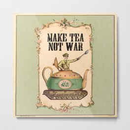 Make Tea Not War Metal Print