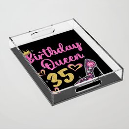 35th birthday queen 35 years thirty-five Acrylic Tray