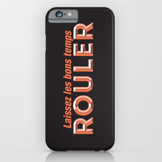 Laissez les bons temps rouler (Let the good times roll) iPhone & iPod Case