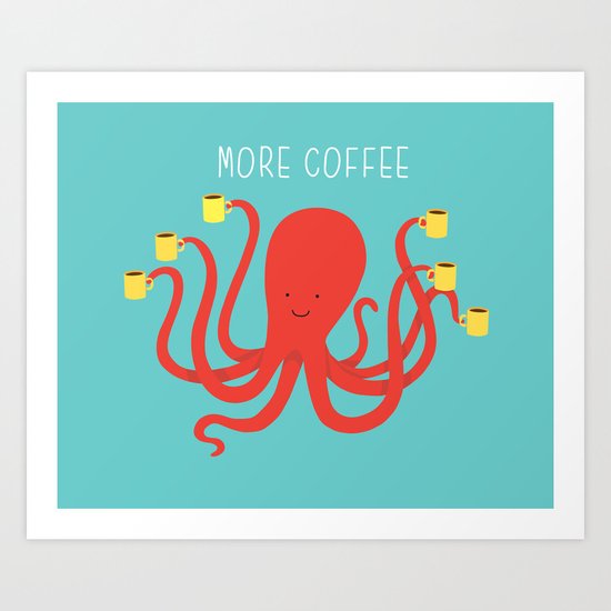 more coffee... Art Print