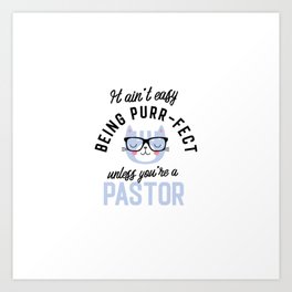 Pastor Cat Gifts for Cat Lovers - It ain't easy being Purr Fect Art Print | Humour, Graphicdesign, Vintage, Funny, Cartoon, Retro, Sport, Gamer, Anime, Music 