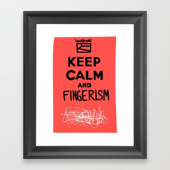 Keep Calm And Fingerism Framed Art Print
