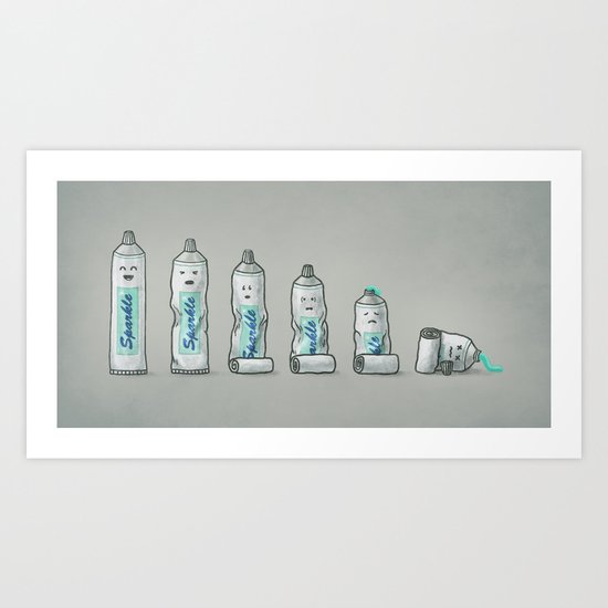 Life is like a tube of toothpaste Art Print