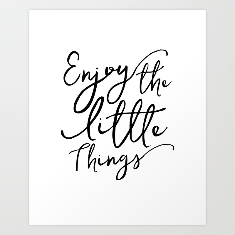 Enjoy The Little Things Motivational Quote Hand Lettering Today I Choose Joy Kitchen Decor Art Print By Aleksmorin Society6
