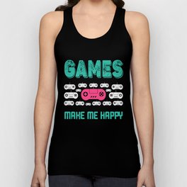 Games make me happy, Gaming is happiness, video game lovers, gift for gamer, gamer birthday gifts, gamer girl, playing video games make me happy Tank Top