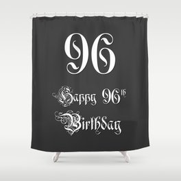 [ Thumbnail: Happy 96th Birthday - Fancy, Ornate, Intricate Look Shower Curtain ]