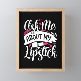 Ask Me About My Lipstick Pretty Makeup Framed Mini Art Print