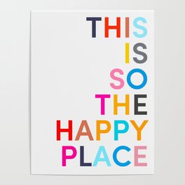 This Is So The Happy Place Poster