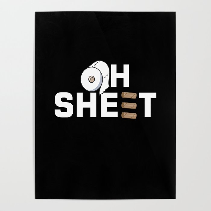 Oh Sheet Toilet Paper Toilet Poster