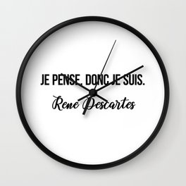 Je pense, donc je suis.  Rene Descartes Wall Clock