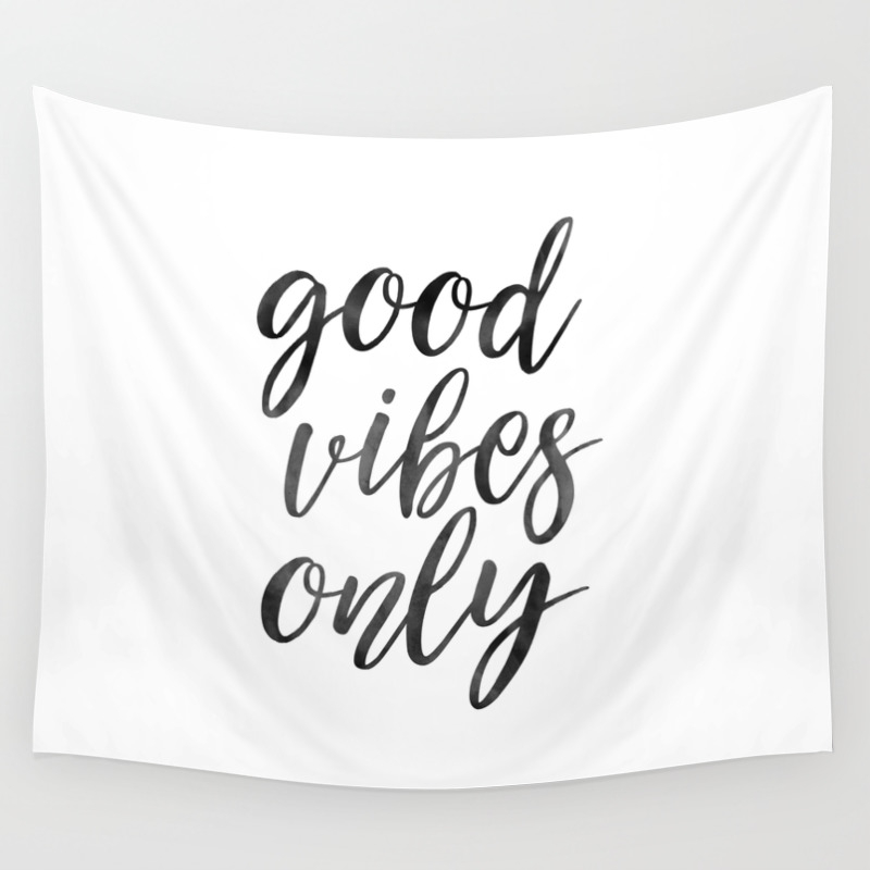 Good Vibes Only Home Decor Living Room Decor Positive Quote Motivational Quote Inspirational Poster Wall Tapestry By Aleksmorin Society6