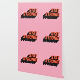Stay Strong Wallpaper For Any Decor Style Society6
