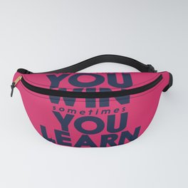 Sometimes you win, sometimes you learn, life lesson, typography inspiration , think positive vibes Fanny Pack