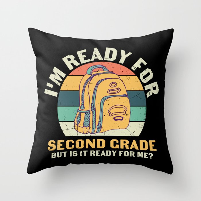 Ready For 2nd Grade Is It Ready For Me Throw Pillow