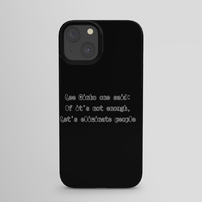 if it's not enough let's eliminate people minho iPhone Case