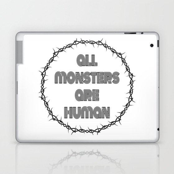 All monsters are human Laptop & iPad Skin