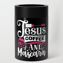Jesus Coffee And Mascara Makeup Quote Can Cooler