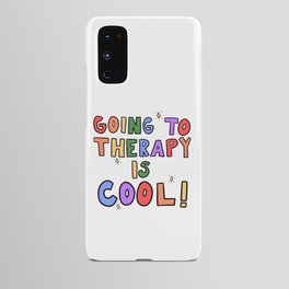 Going To Therapy Is Cool! Android Case