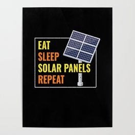 Eat Sleep Solar Panels Photovoltaic Sun Poster