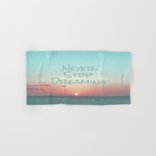 Never Stop Dreaming Hand & Bath Towel
