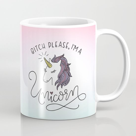 Bitch Please, I'm a Unicorn Mug