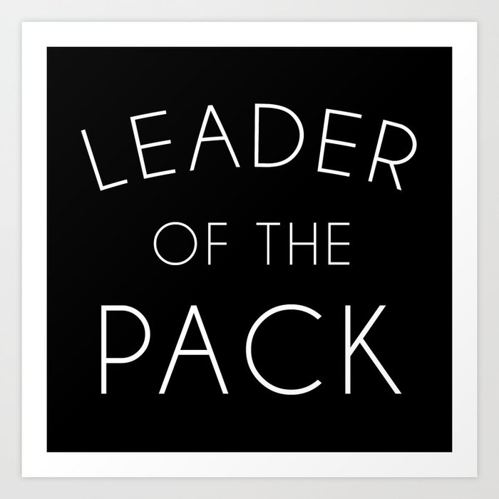 Leader Of The Pack Gym Quote Art Print