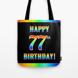 [ Thumbnail: Fun, Colorful, Rainbow Spectrum “HAPPY 77th BIRTHDAY!” Tote Bag ]