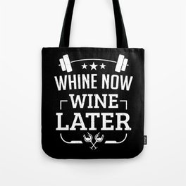 Whine Now Wine Later Fitness Instructor Wine Lover Tote Bag