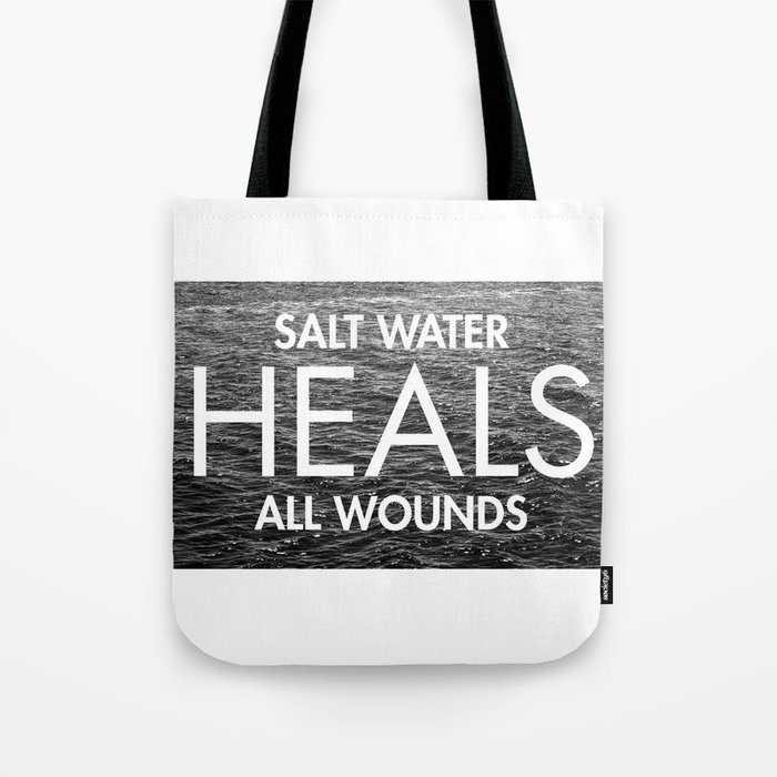 Salt Water Heals All Wounds Tote Bag